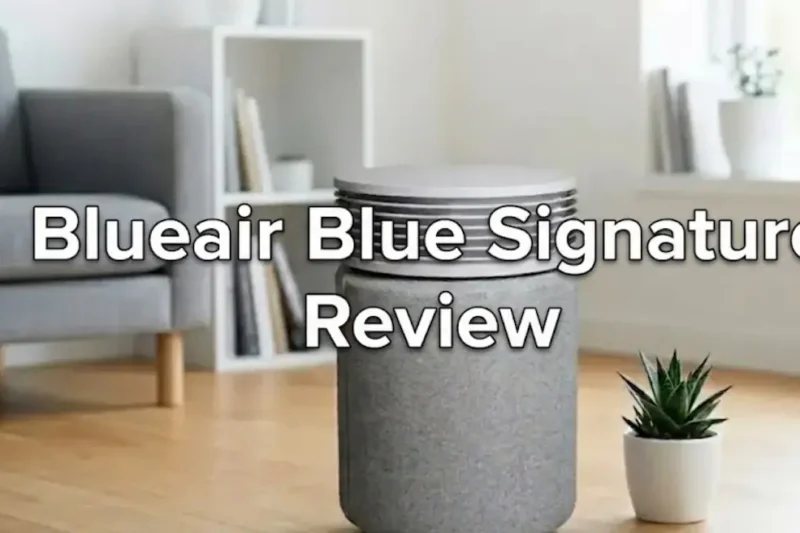 Blueair Blue Signature Review 2026 – Model BLU-11293